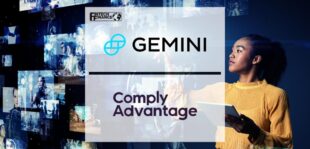 Gemini Selects ComplyAdvantage For The Company’s Award-Winning Hyperscale Financial Risk Data AML Solution | Fintech Finance