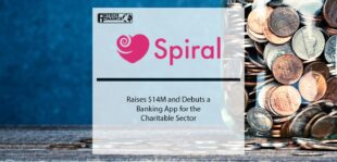 Spiral Raises $14M and Debuts a Banking App for the Charitable Sector | Fintech Finance