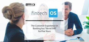 The Customer Experience in Banking has “Stood Still” for Five Years | Fintech Finance