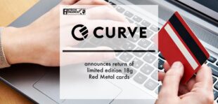 Curve announces return of limited edition 18g Red Metal cards | Fintech Finance