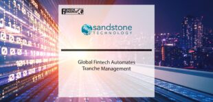 Global Fintech Sandstone Technology, Automates Tranche Management | Fintech Finance