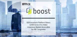 B2B Insurtech Platform Boost Raises $20M Series B to Make Insurance Market Accessible for All Companies | Fintech Finance