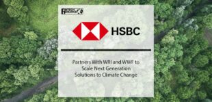 HSBC Partners With Wri and WWF to Scale Next Generation Solutions to Climate Change | Fintech Finance