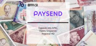 Paysend to expand in APAC, opens Singapore regional HQ with top management appointment | Fintech Finance