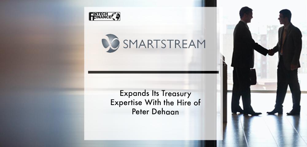 Smartstream Expands Its Treasury Expertise With the Hire of Peter Dehaan | Fintech Finance