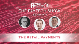 The Paytech Show - The Retail Payments | Fintech Finance