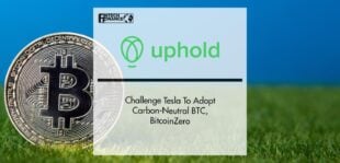 Uphold Challenge Tesla To Adopt Carbon-Neutral BTC, BitcoinZero | FinTech Finance