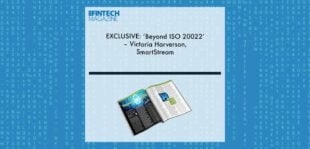 EXCLUSIVE: ‘Beyond ISO 20022’ – Victoria Harverson, SmartStream in ‘The Fintech Magazine’ | Fintech Finance
