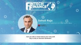 Sohail Raja, Societe Generale - Can you tell us more about your role and day to day at Societe Generale? | Fintech Finance