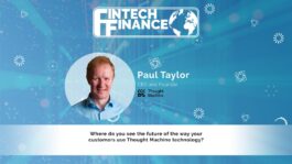 Paul Taylor, Thought Machine - Where do you see the future of the way your customers use Thought Machine technology? | Fintech Finance