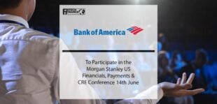 Bank of America to Participate in the Morgan Stanley US Financials, Payments & CRE Conference on June 14 | Fintech Finance