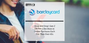 Barclaycard - ‘Shop and Drop’Gen Z Ditches £3bn More in Online Purchases Each Year Than Over-65s | Fintech Finance