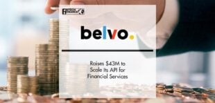 Belvo Raises $43M to Scale Its API for Financial Services | FinTech Finance