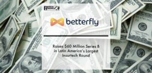 Betterfly Raises $60 Million Series B in Latin America’s Largest Insurtech Round | Fintech Finance