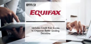 Equifax UK Updates Credit Risk Scores to Empower Better Lending Decisions | Fintech Finance