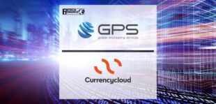 Global Processing Services and Currencycloud Partner to Offer Complete, Enterprise-grade, Cross-border Payments Solution  | Fintech Finance