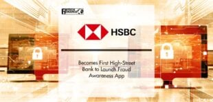 HSBC UK Is First Bank to Launch Fraud Awareness App | FinTech Finance