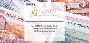Isle Of Man’s First Digital Bank, Capital International Bank, Secures First Full Alternative Banking Regime Licence | Fintech Finance