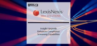 LexisNexis®EDD Insight Upgrade Enhances Compliance Screening Capabilities | Fintech Finance