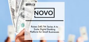 Novo Raises $40.7M Series A to Scale Digital Banking Platform for Small Businesses | Fintech Finance