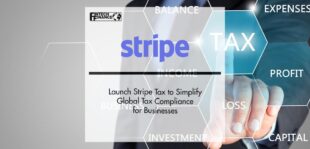 Stripe Launch Stripe Tax to Simplify Global Tax Compliance for Businesses | FinTech Finance