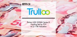 Trulioo Raises USD $394M Series D Funding led by TCV at $1.75B Valuation | Fintech Finance