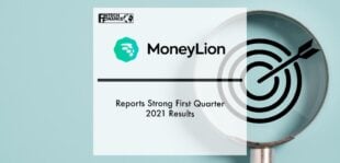 MoneyLion Reports Strong First Quarter 2021 Results | Fintech Finance
