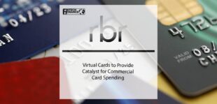 Virtual Cards to Provide Catalyst for Commercial Card Spending | Fintech Finance