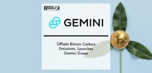 Gemini Offsets Bitcoin Carbon Emissions, Launches Gemini Green | Fintech Finance
