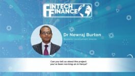 Dr Newraj Burton, BPC - Can you tell us about the project you've been working on in Kenya? | Fintech Finance