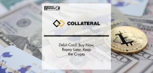 Collateral Pay Debit Card: Buy Now, Repay Later, Keep the Crypto | FinTech Finance