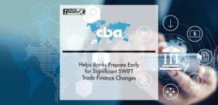 CBA Helps Banks Prepare Early for Significant SWIFT Trade Finance Changes | FinTech Finance