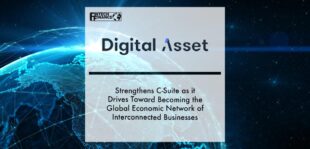 Digital Asset Strengthens C-Suite as it Drives Toward Becoming the Global Economic Network of Interconnected Businesses | Fintech Finance
