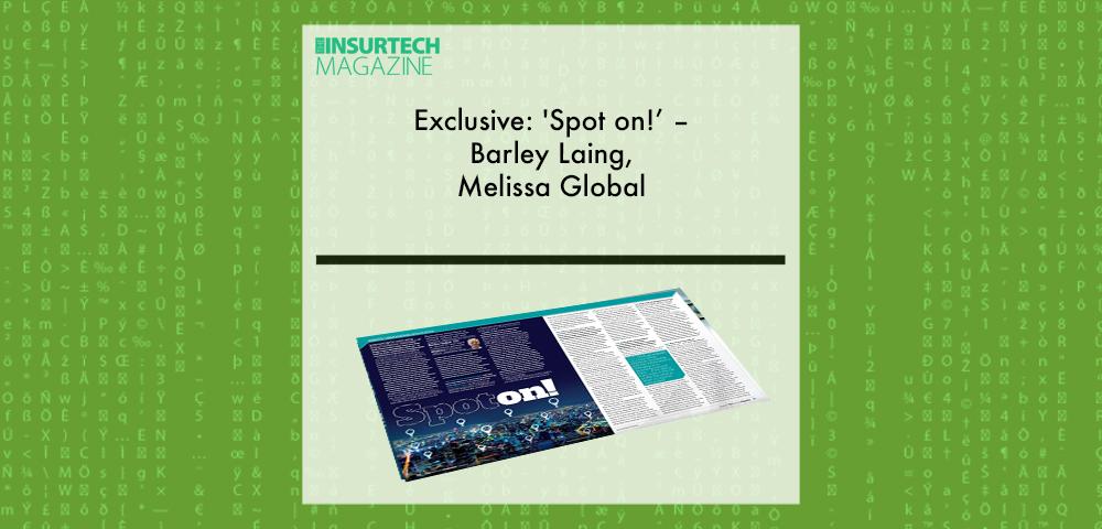 Exclusive: 'Spot on!’ – Barley Laing, Melissa Global in “The Insurtech Magazine” | Fintech Finance
