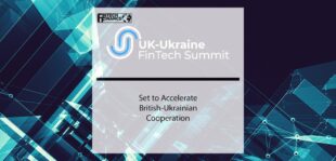 The UK-Ukraine Fintech Summit to accelerate British-Ukrainian cooperation | Fintech Finance