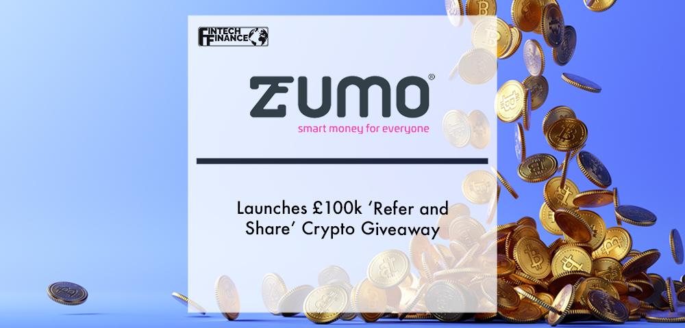 Zumo Launches £100k ‘refer and Share’ Crypto Giveaway | FintechFinance