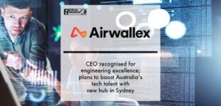 Airwallex CEO recognised for engineering excellence ; plans to boost Australia’s tech talent with new hub in Sydney | Fintech Finance