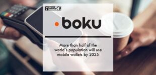 Boku Study: More than half of the world’s population will use mobile wallets by 2025 | Fintech Finance