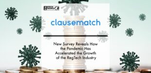 New Survey From Clausematch Reveals How the Pandemic Has Accelerated the Growth of the RegTech | Fintech Finance