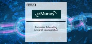 e-Money Completes Rebranding & Digital Transformation | FinTech Finance