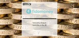 fidomoney Launches in the UK | Fintech Finance