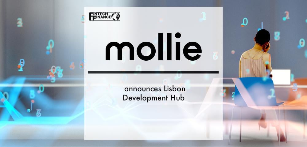 Mollie announces Lisbon Development Hub | Fintech Finance