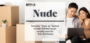 Nude Launches ‘Team up’ feature to help first-time buyer couples save for their first home | Fintech Finance