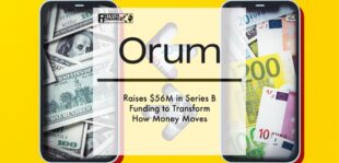 Orum Raises $56M in Series B Funding to Transform How Money Moves | Fintech Finance