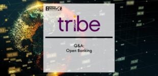 Tribe: Q&A on Open Banking | Fintech Finance