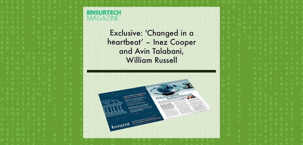 Exclusive: 'Changed in a heartbeat’ – Inez Cooper and Avin Talabani, William Russell in “The Insurtech Magazine” | Fintech Finance