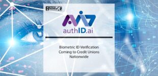 Biometric ID Verification coming to Credit Unions nationwide - authID.ai | Fintech Finance