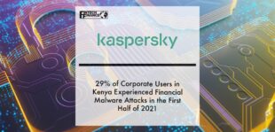 29% of Corporate Users in Kenya Experienced Financial Malware Attacks in the First Half of 2021 | Fintech Finance