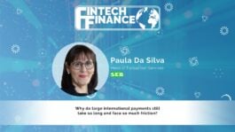 Paula da Silva, SEB - Why do large international payments still take so long and face so much friction? | Fintech Finance