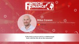 Mike Cowen, Mastercard - If the tech is secure and it is a behavioural fault, will the risk sit on the consumer? | Fintech Finance